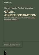 Galen, On Demonstration: Reconstruction of a lost treatise from Greek and Arabic sources