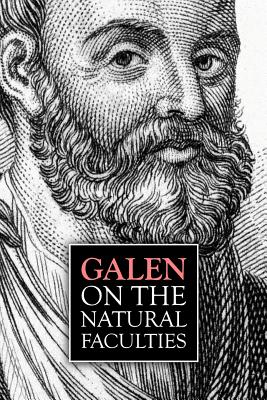 Galen, On the Natural Faculties - Brock, Arthur John (Translated by), and Galenus, Claudius