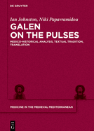 Galen on the Pulses: Medico-Historical Analysis, Textual Tradition, Translation