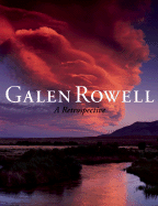 Galen Rowell: A Retrospective - Rowell, Galen A (Photographer), and Brokaw, Tom (Foreword by), and Roper, Robert (Introduction by)