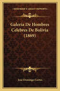 Galeria de Hombres Celebres de Bolivia (1869)