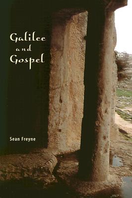 Galilee and Gospel - Freyne, Sean