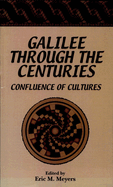 Galilee Through the Centuries: Confluence of Cultures