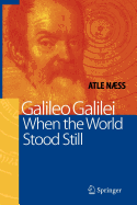 Galileo Galilei - When the World Stood Still