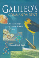 Galileo's Commandment: Anthology of Great Science Writing - Bolles, Edmund Blair (Editor)