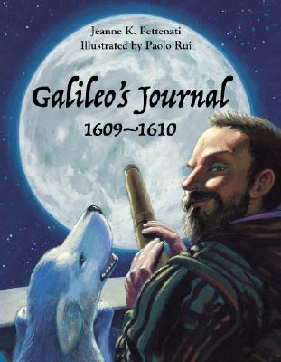 Galileo's Journal: 1609 - 1610 - Pettenati, Jeanne
