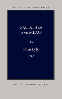 Gallathea and Midas - Lyly, John, and Van Fossen, Richard W (Editor), and Lancashire, Anne Begor (Editor)