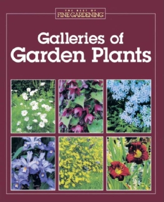 Galleries of Garden Plants - Teske, Robert T, and Fine Gardening (Editor)