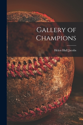 Gallery of Champions - Jacobs, Helen Hull 1908-1997