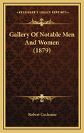 Gallery of Notable Men and Women (1879)