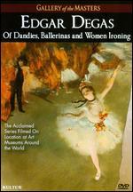Gallery of the Masters: Edgar Degas - Of Dandies, Ballerinas and Women Ironing