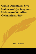 Gallia Orientalis, Sive Gallorum Qui Linguam Hebraeam Vel Alias Orientales (1665)