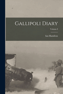 Gallipoli Diary; Volume I