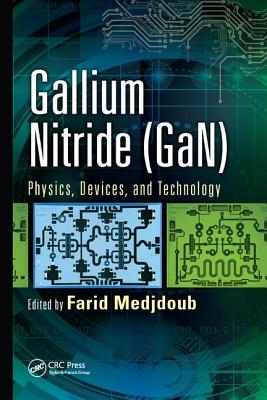 Gallium Nitride (GaN): Physics, Devices, and Technology - Medjdoub, Farid (Editor)