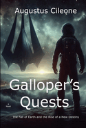 Galloper's Quests: The Fall of Earth and the Rise of a New Destiny