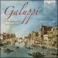Galuppi: 6 Harpsichord Sonatas, Op. 1 - Andrea Chezzi (harpsichord)