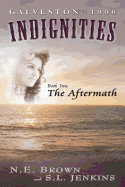 Galveston: 1900: Indignities, Book Two: The Aftermath