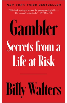 Gambler: Secrets from a Life at Risk - Walters, Billy