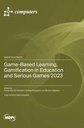 Game-Based Learning, Gamification in Education and Serious Games 2023