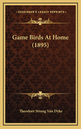 Game Birds at Home (1895)