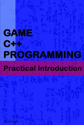 Game C++ Programming: A Practical Introduction - Kenwright