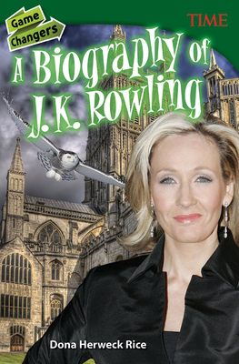 Game Changers: A Biography of J. K. Rowling - Herweck Rice, Dona