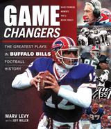 Game Changers: Buffalo Bills: The Greatest Plays in Buffalo Bills Football History