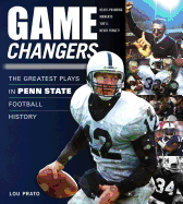 Game Changers: Penn State: The Greatest Plays in Penn State Football History