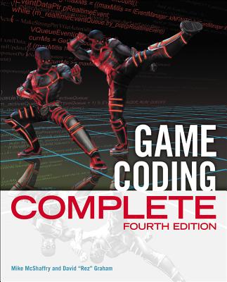 Game Coding Complete, Fourth Edition - McShaffry, Mike, and Graham, David, MD, MPH