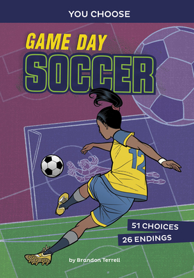 Game Day Soccer: An Interactive Sports Story - Terrell, Brandon