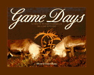 Game Days: A Tribute to North American Big Game Hunting
