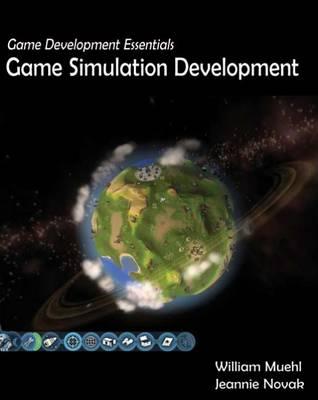 Game Development Essentials: Game Simulation Development - Muehl, William, and Novak, Jeannie