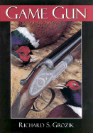 Game Gun - Grozik, Richard S