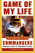 Game of My Life Washington Commanders: Memorable Stories of Commanders Football