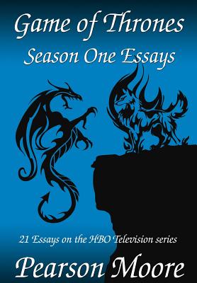 Game of Thrones Season One Essays - Moore, Pearson