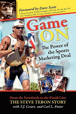 Game on: The Power of the Sports Marketing Deal - Cesarz, T J, and Foster, Carl L, and Steve, Tebon (Creator)