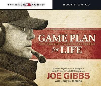 Game Plan for Life: Your Personal Playbook for Success - Gibbs, Joe, and Busteed, Todd (Read by), and Jenkins, Jerry B