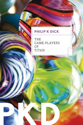 Game-Players of Titan - Dick, Philip K