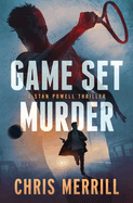 Game Set Murder: A Stan Powell Thriller