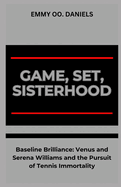 Game, Set, Sisterhood: "Baseline Brilliance: Venus and Serena Williams and the Pursuit of Tennis Immortality"