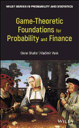 Game-Theoretic Foundations for Probability and Finance