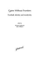 Game without Frontiers: Football, Identity and Modernity