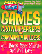 Games, Crowdbreakers and Community Builders - Burns, Jim, and Lusz, Joel, and Simone, Mark A