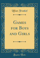 Games for Boys and Girls (Classic Reprint)