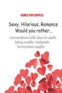 Games for Couples: Sexy, Hilarious, Romance Conversations Gifts ideas for adults, dating couples, newlyweds, honeymoon couples