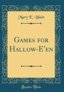 Games for Hallow-E'En (Classic Reprint)