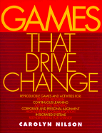 Games That Drive Change - Nilson, Carolyn, PhD, Ed.D