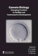 Gamete Biology: Emerging Frontiers in Fertility and Contraceptive Development