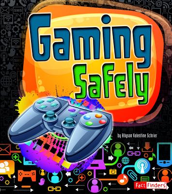 Gaming Safely - Baker, Frank (Consultant editor), and Schrier, Allyson Valentine