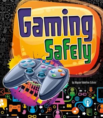 Gaming Safely - Schrier, Allyson Valentine